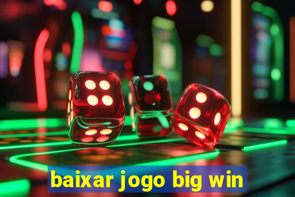 baixar jogo big win